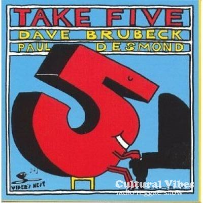 Cultural Vibes - Radio Reggae show - Part 1 - Intro : Take Five (Tribute To Dave Brubeck)